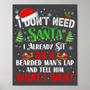 I Don't Need Santa I Already Sit On A Bearded Man' Poster