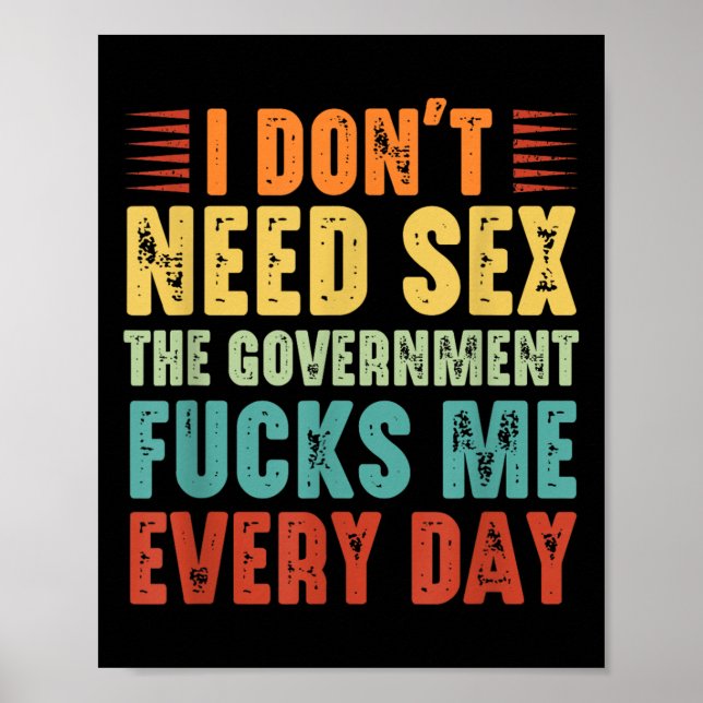 I Don't Need The Government Fors Me Every Day  Poster (Front)