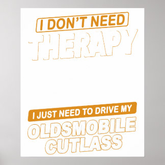 I DON'T NEED THERAPY 1987 Oldsmobile Cutlass Supre Poster