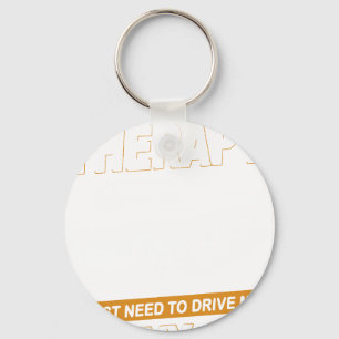 I DON'T NEED THERAPY Chevrolet C10 1971 To 1972 Keychain