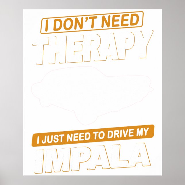 I DON'T NEED THERAPY Chevrolet Impala Ss 1965 Poster (Front)
