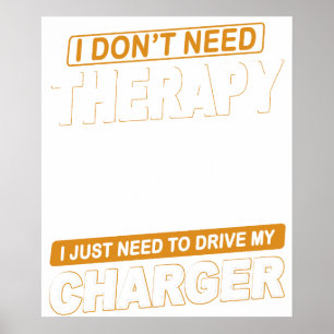 I DON'T NEED THERAPY Dodge Charger 1970 Poster