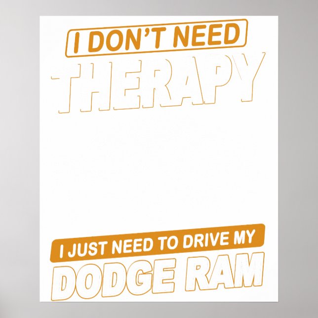 I DON'T NEED THERAPY Dodge Ram 3 Poster (Front)