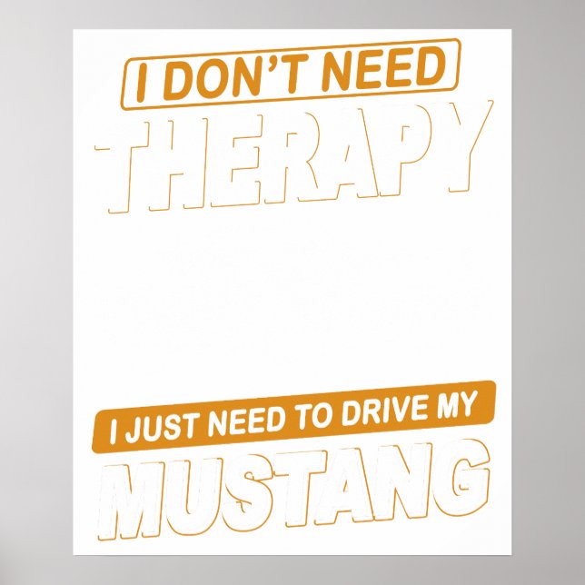 I DON'T NEED THERAPY Ford Mustang 1965 Shelby Gt35 Poster (Front)