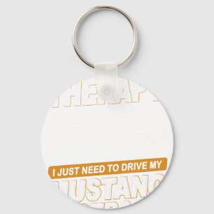 I DON'T NEED THERAPY Ford Mustang 1966 Fastback 2 Keychain