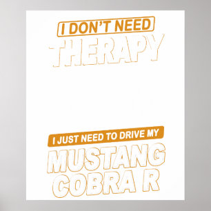 I DON'T NEED THERAPY Ford Mustang 2000 Svt Cobra R Poster