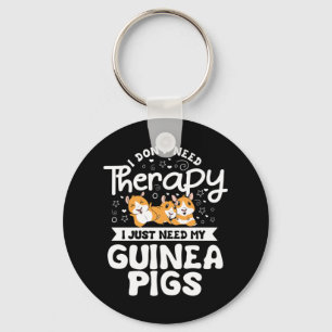I don't need Therapy Guinea Pig Cavy Roddent Keychain