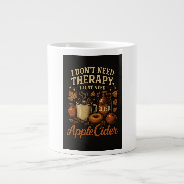 I don't need therapy, I just need Apple Cider Large Coffee Mug (Front)