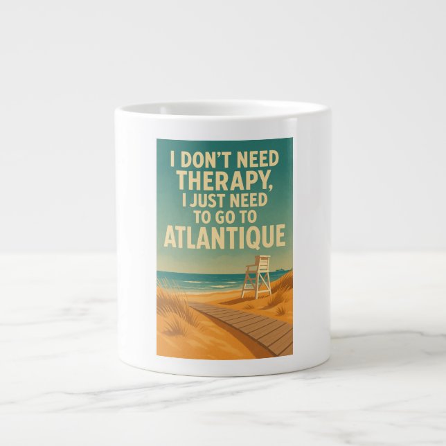 I don't need therapy, I just need Atlantique Large Coffee Mug (Front)
