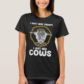 I don't need therapy I just need cows highland cat T-Shirt
