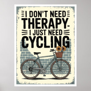 I don't need therapy I just need Cycling Poster