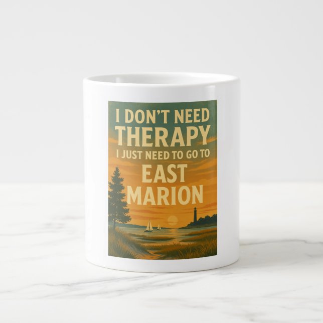 I don't need therapy, I just need East Marion Large Coffee Mug (Front)