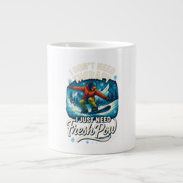 I don't need therapy, I just need fresh pow Large Coffee Mug (Front)