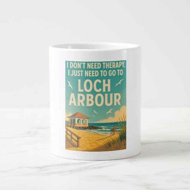 I don't need therapy, I just need Loch Arbour Large Coffee Mug (Front)