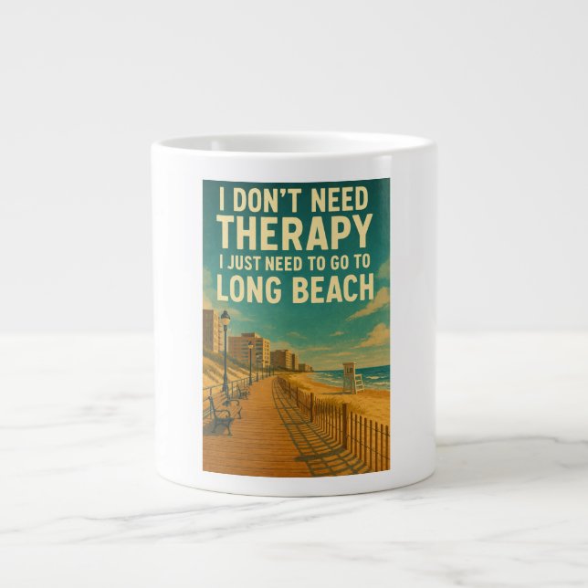 I don't need therapy, I just need Long Beach Large Coffee Mug (Front)