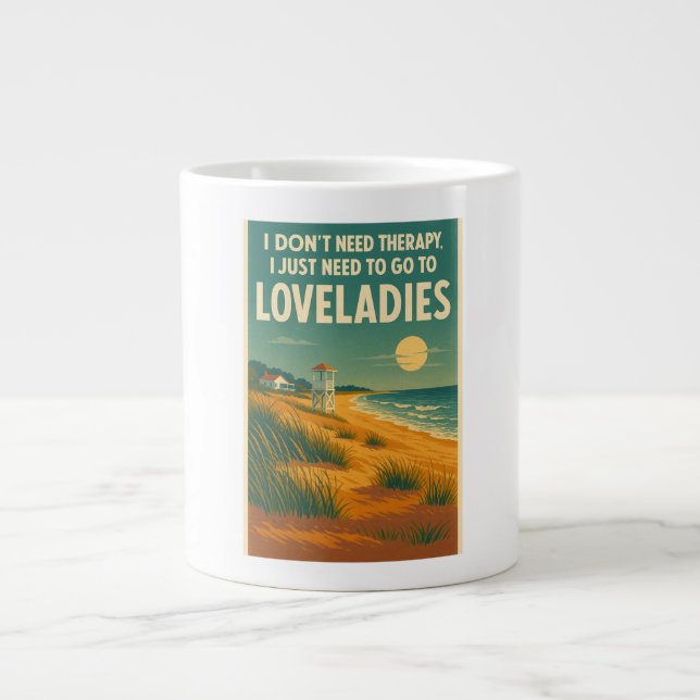 I don't need therapy, I just need Loveladies Large Coffee Mug (Front)