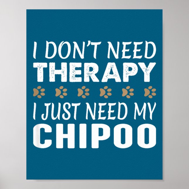 I Don't Need Therapy - I Just Need My Chio -  Poster (Front)