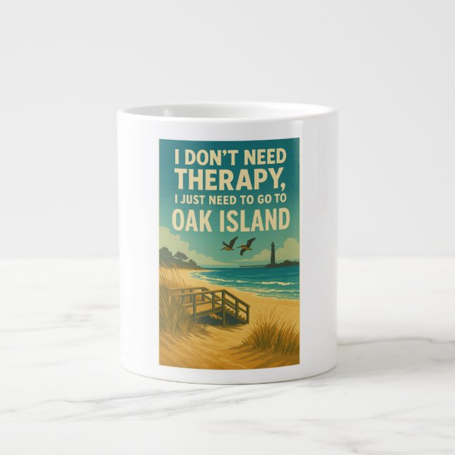 I don't need therapy, I just need Oak Island Large Coffee Mug (Front)