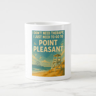 I don't need therapy, I just need Point Pleasant Large Coffee Mug