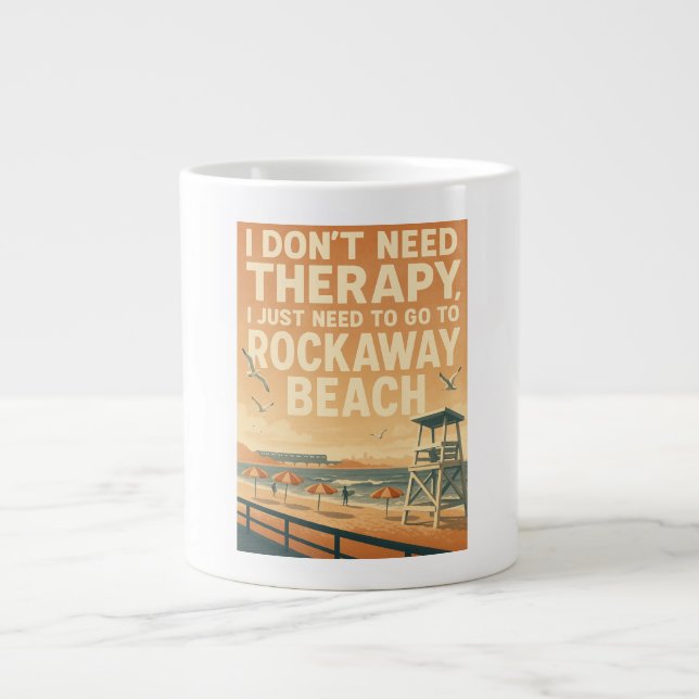 I don't need therapy, I just need Rockaway Beach Large Coffee Mug (Front)