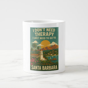 I don't need therapy, I just need Santa Barbara Large Coffee Mug