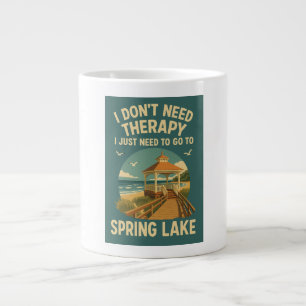I don't need therapy, I just need Spring Lake Large Coffee Mug