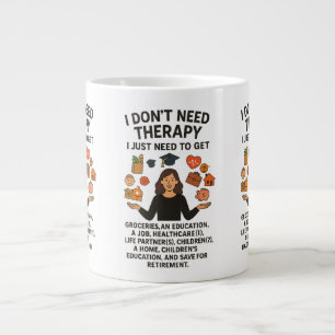 I don't need therapy, I just need to get groceries Large Coffee Mug