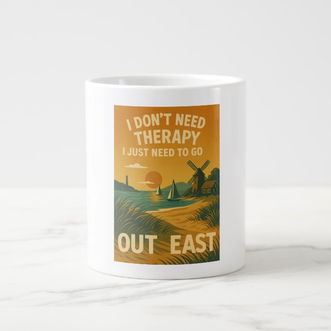 I don't need therapy, I just need to go Out East Large Coffee Mug (Front)