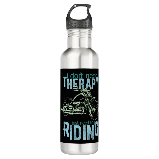 I Don't Need Therapy I Just Need To Go Riding 710 Ml Water Bottle (Front)