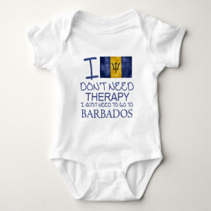 I Don't Need Therapy I Just Need To Go To Barbados Baby Bodysuit