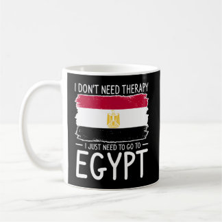 I Don'T Need Therapy I Just Need To Go To Egypt Va Coffee Mug
