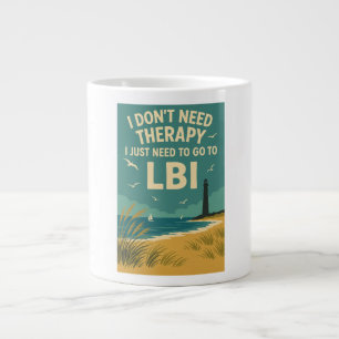 I don't need therapy, I just need to go to LBI Large Coffee Mug