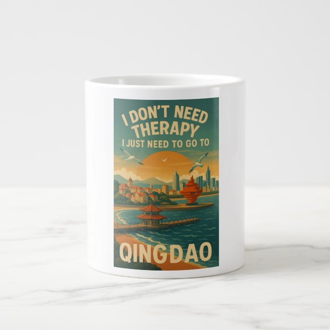 I don't need therapy, i just need to go to Qingdao Large Coffee Mug (Front)