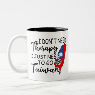 I Don't Need Therapy I Just Need To Go To Taiwan Two-Tone Coffee Mug