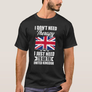 I Don't Need Therapy I Just Need To Go To United K T-Shirt