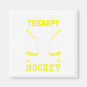 I Don't Need Therapy I Just Need To Play Hockey Fu Magnet