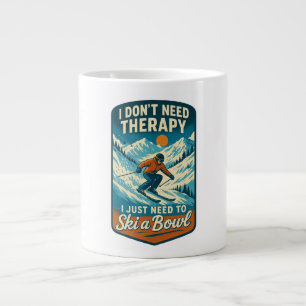 I don't need therapy, I just need to ski a bowl Large Coffee Mug