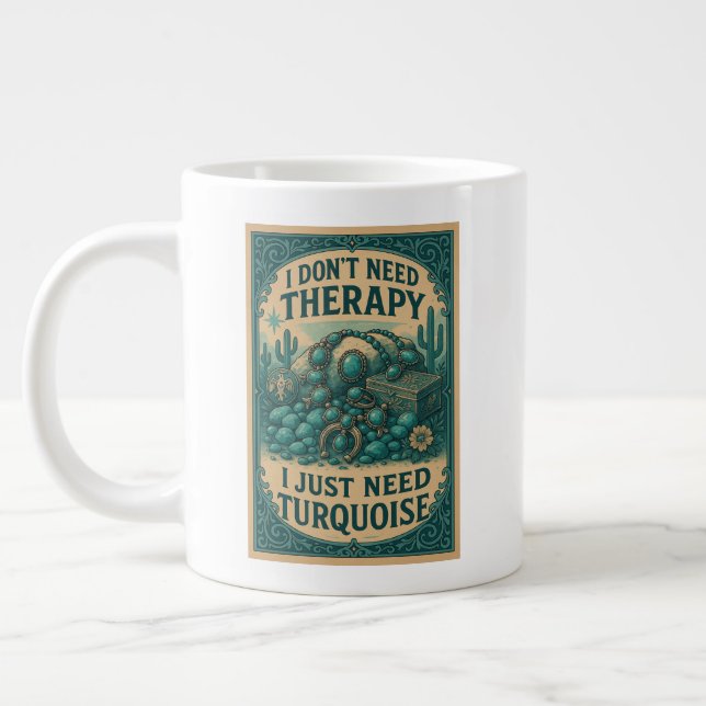 I don't need therapy, I just need Turquoise Large Coffee Mug (Left)