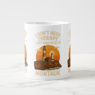 I Don't Need Therapy, I need to go to Montauk Large Coffee Mug