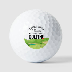 I don't need therapy Just need golfing Golf Balls