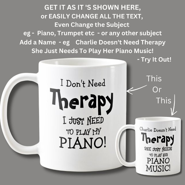 I Don't Need Therapy Just Need to Play PIANO! Coffee Mug (Creator Uploaded)