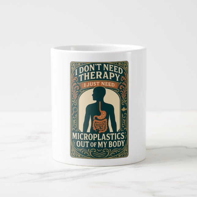 I don't need therapy, microplastics out of my body large coffee mug (Front)