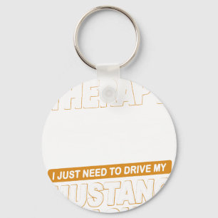 I DON'T NEED THERAPYFord Mustang 1971 To 1973 Mach Keychain