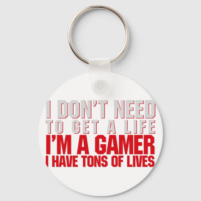 I don't need to get a life keychain (Front)