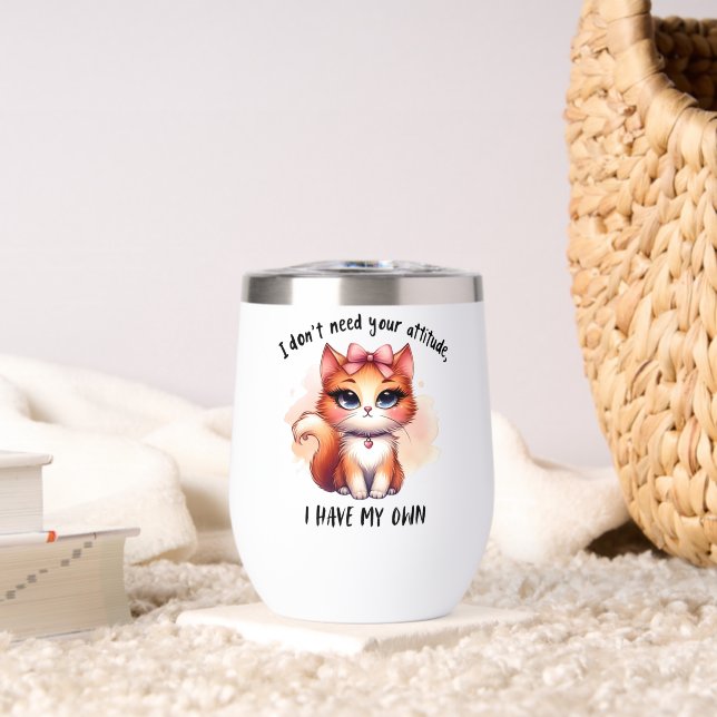 I Don't Need Your Attitude Funny Cat Lover Gift  (Salon (pivotée))