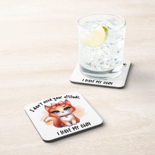 I Don't Need Your Attitude Funny Cat Lover Gift  Coaster