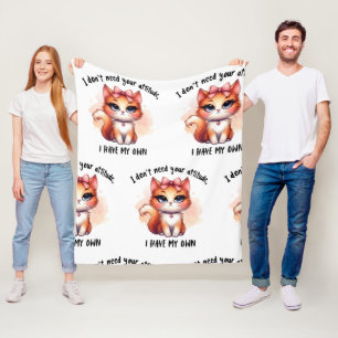 I Don't Need Your Attitude Funny Cat Lover Gift Fleece Blanket