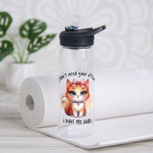 I Don't Need Your Attitude Funny Cat Lover Gift  Water Bottle