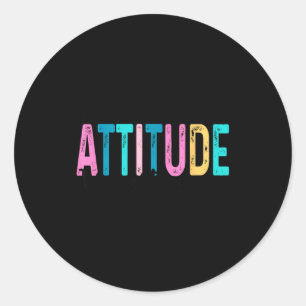 I Don't Need Your Attitude I Brought My Own, Funny Classic Round Sticker