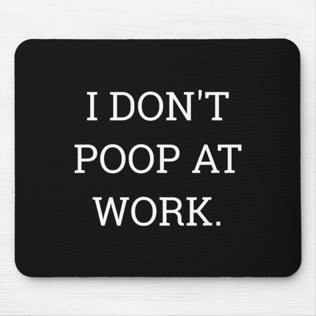 I Don't Op At Work Funny Casual Friday  Mouse Pad (Front)